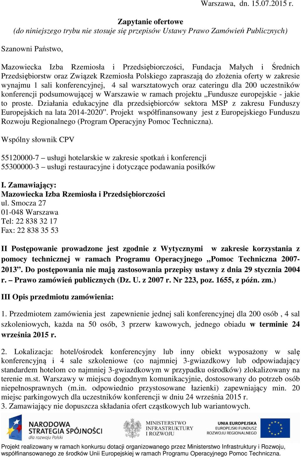 Przedsiębiorstw oraz Związek Rzemiosła Polskiego zapraszają do złożenia oferty w zakresie wynajmu 1 sali konferencyjnej, 4 sal warsztatowych oraz cateringu dla 200 uczestników konferencji