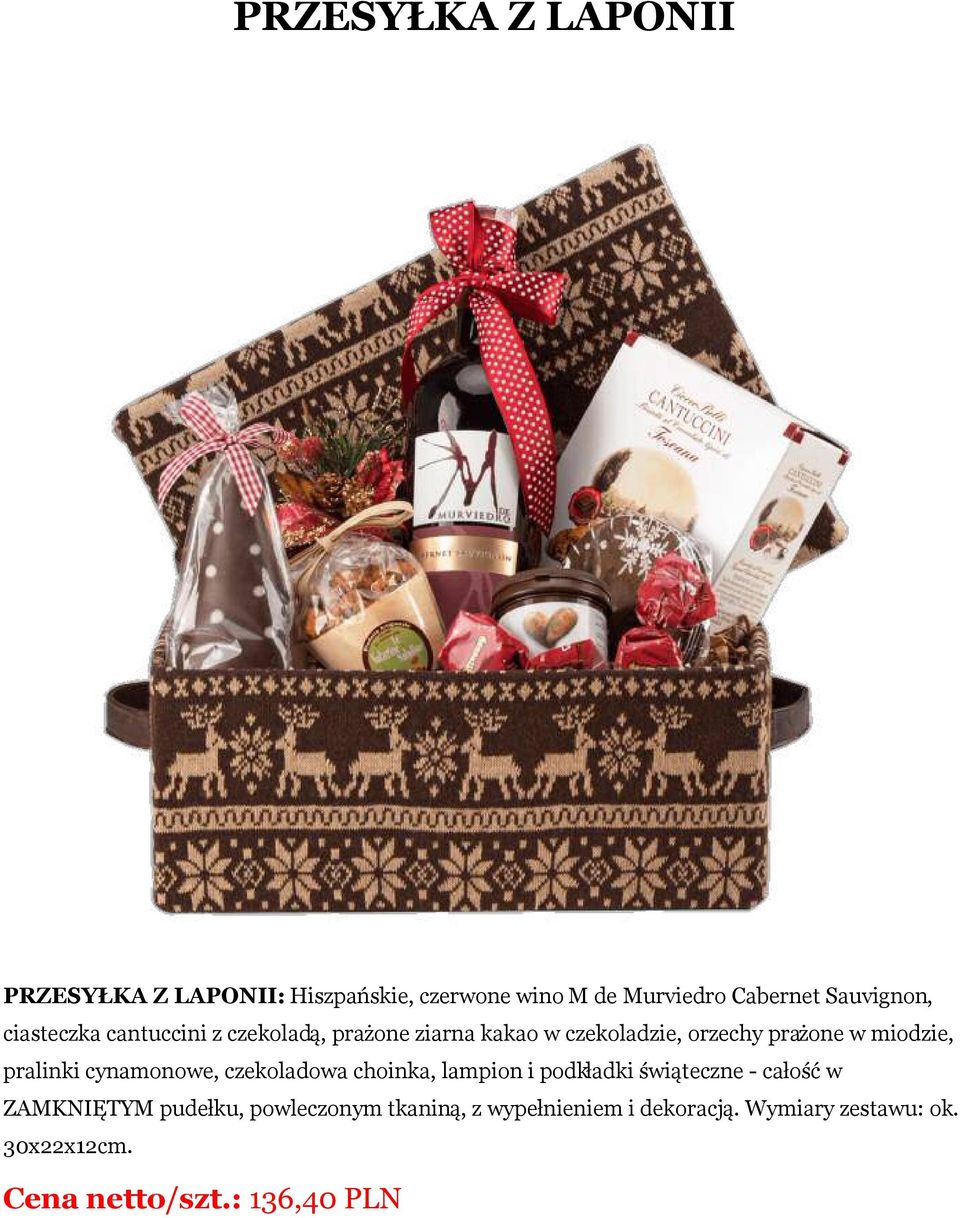 pralinki cynamonowe, czekoladowa choinka, lampion i podkładki świąteczne - całość w ZAMKNIĘTYM pudełku,