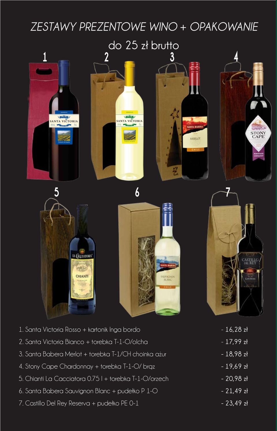 Santa Babera Merlot + torebka T-1/CH choinka ażur - 18,98 zł 4. Stony Cape Chardonnay + torebka T-1-O/ brąz - 19,69 zł 5.