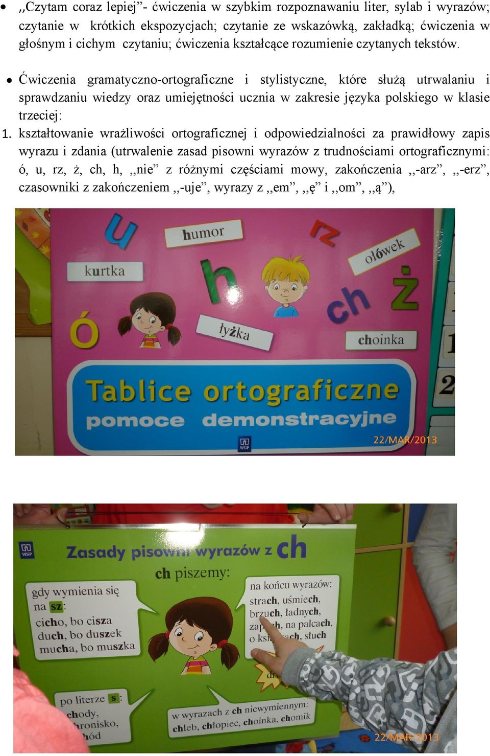 Ćwiczenia gramatyczno-ortograficzne i stylistyczne, które służą utrwalaniu i sprawdzaniu wiedzy oraz umiejętności ucznia w zakresie języka polskiego w klasie trzeciej: 1.