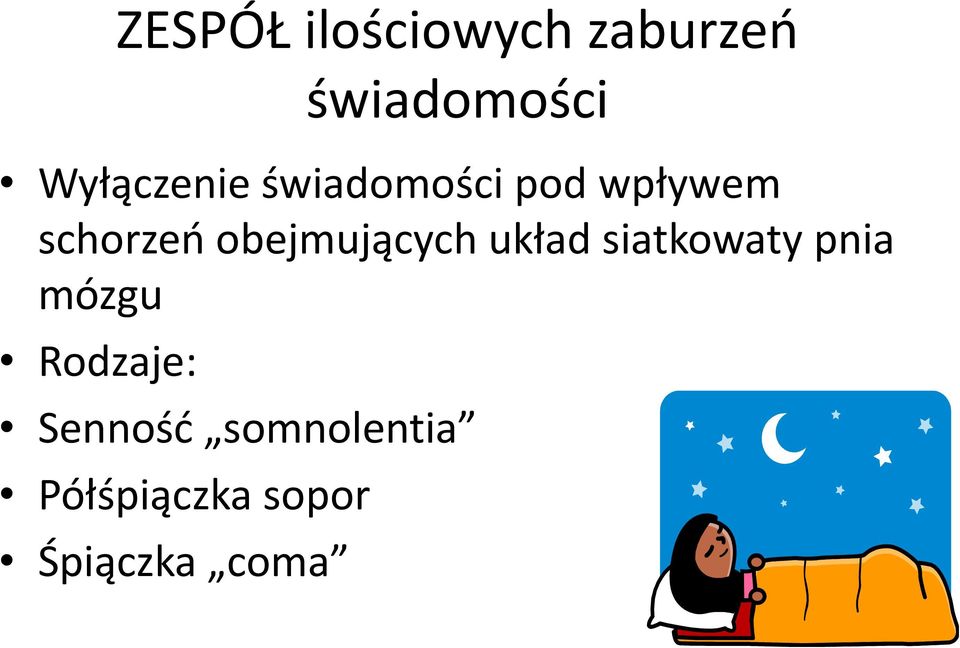 obejmujących układ siatkowaty pnia mózgu