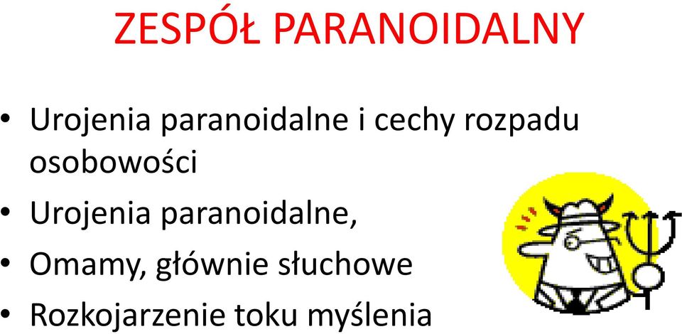 osobowości Urojenia paranoidalne,