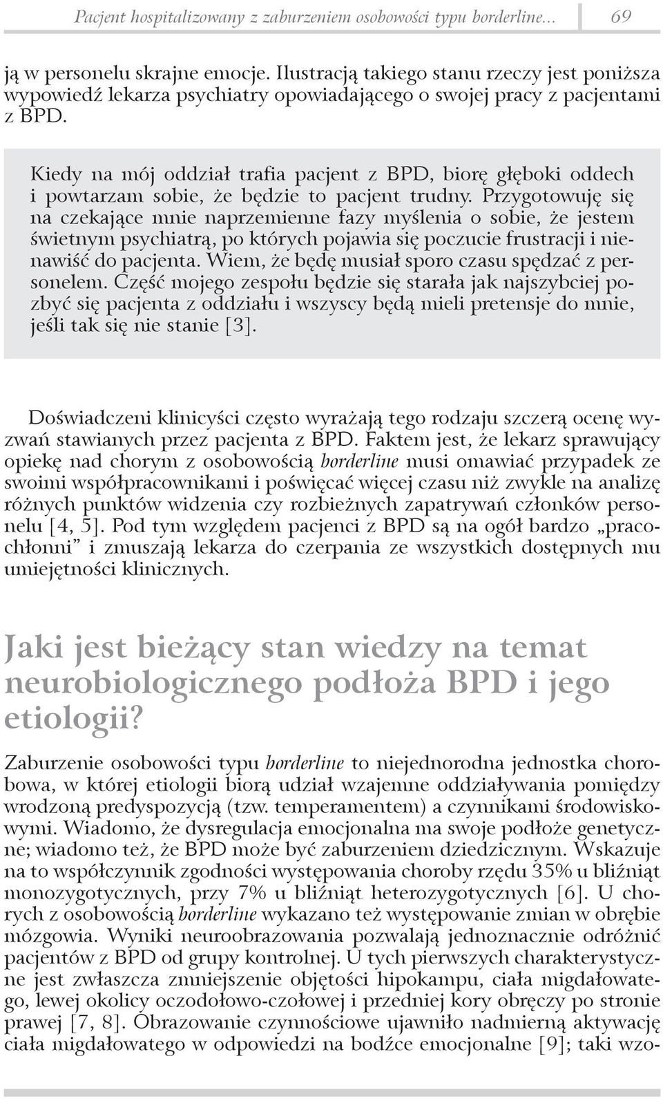 Kiedy na mój oddział trafia pacjent z BPD, biorę głęboki oddech i powtarzam sobie, że będzie to pacjent trudny.