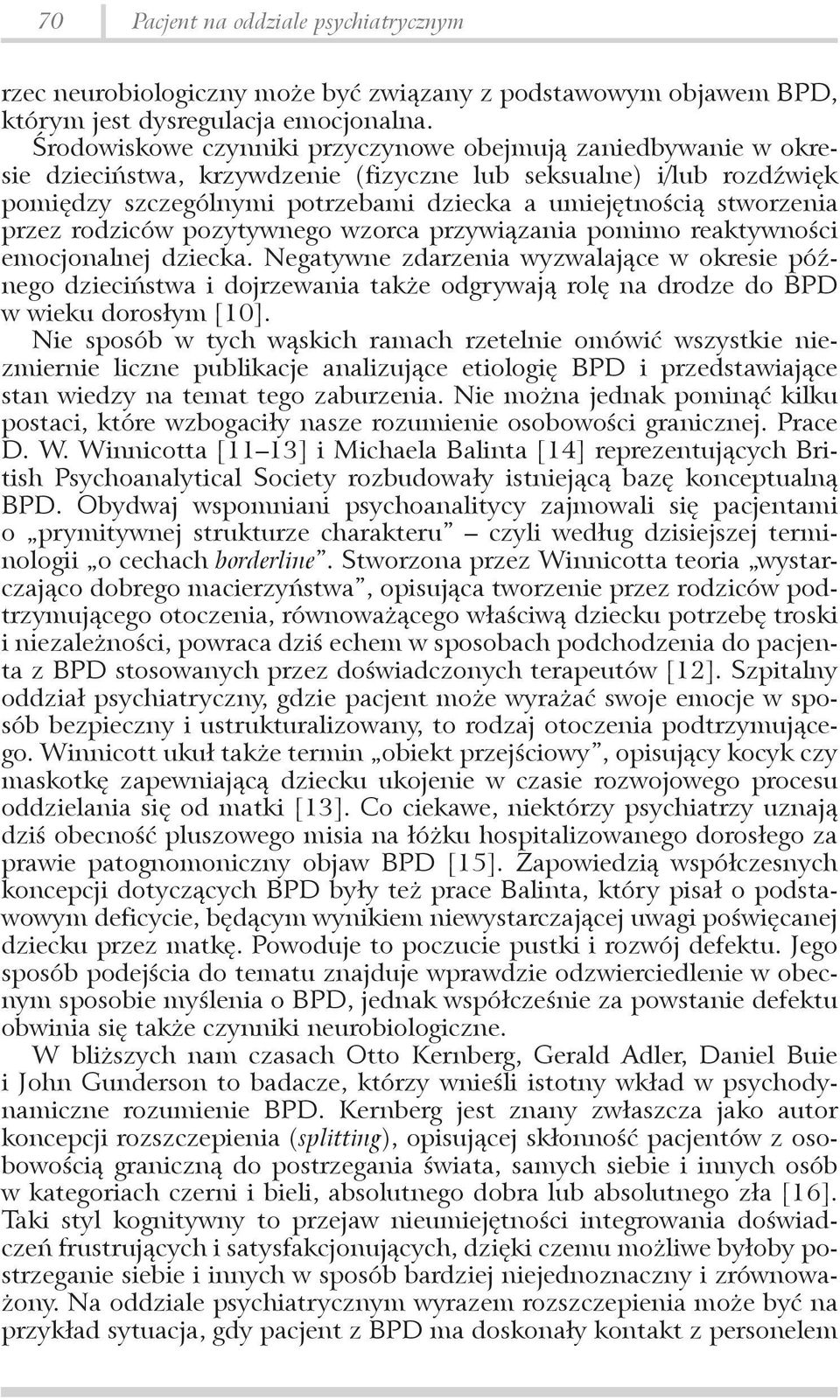 stworzenia przez rodziców pozytywnego wzorca przywiązania pomimo reaktywności emocjonalnej dziecka.