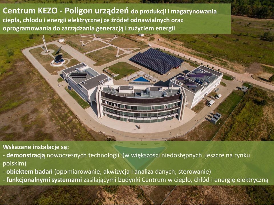 nowoczesnych technologii (w większości niedostępnych jeszcze na rynku polskim) - obiektem badań (opomiarowanie,