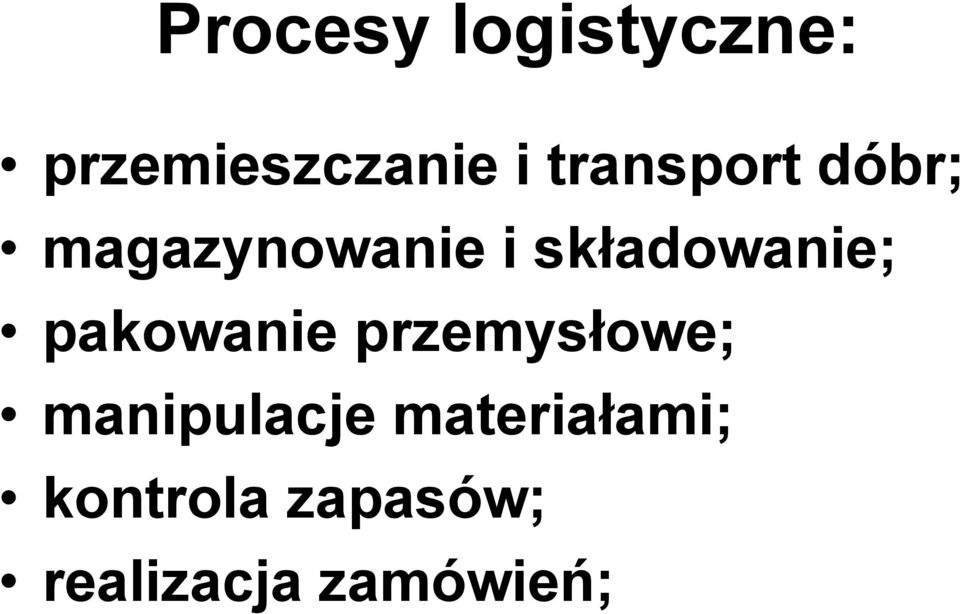 składowanie; pakowanie przemysłowe;