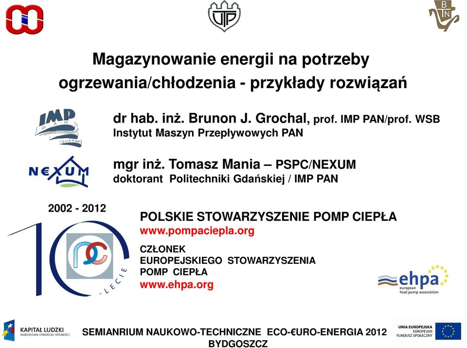 Tomasz Mania PSPC/NEXUM doktorant Politechniki Gdańskiej / IMP PAN 2002-2012 POLSKIE