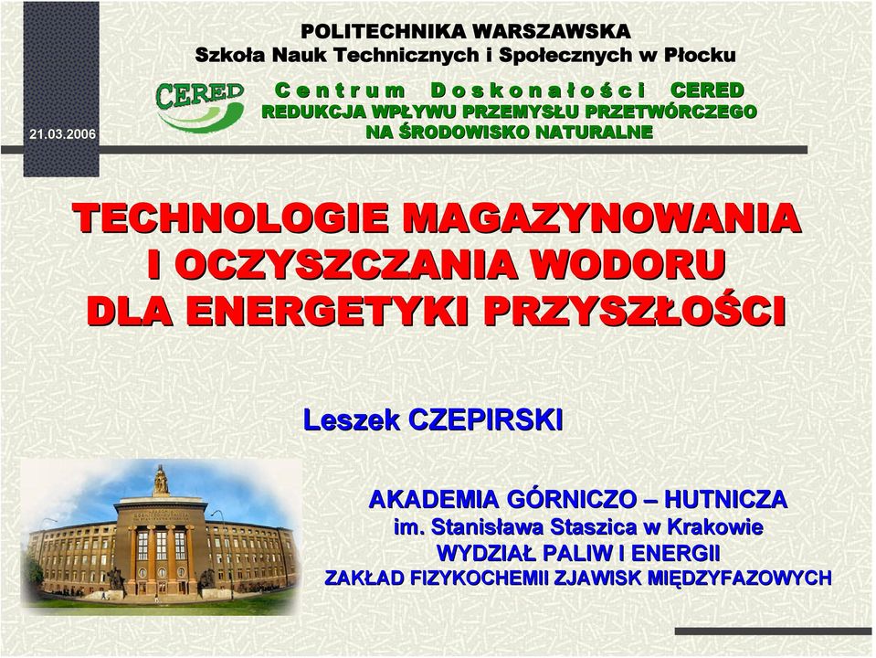 o ś c i CERED REDUKCJA WPŁYWU PRZEMYSŁU U PRZETWÓRCZEGO RCZEGO NA ŚRODOWISKO NATURALNE TECHNOLOGIE