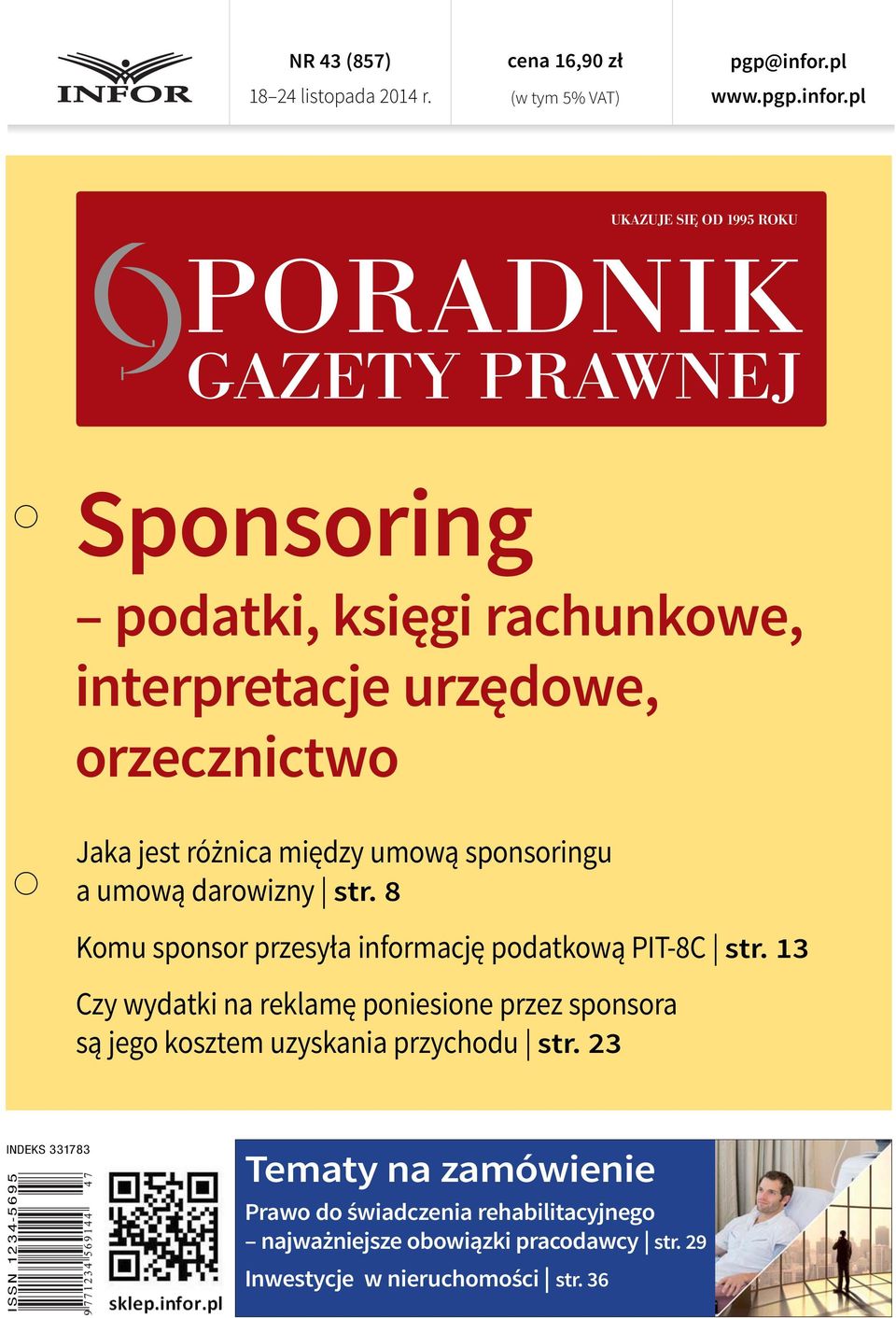 pl UKAZUJE SIĘ OD 1995 ROKU PORADNIK GAZETY PRAWNEJ Sponsoring podatki, księgi rachunkowe, interpretacje urzędowe, orzecznictwo Jaka jest różnica