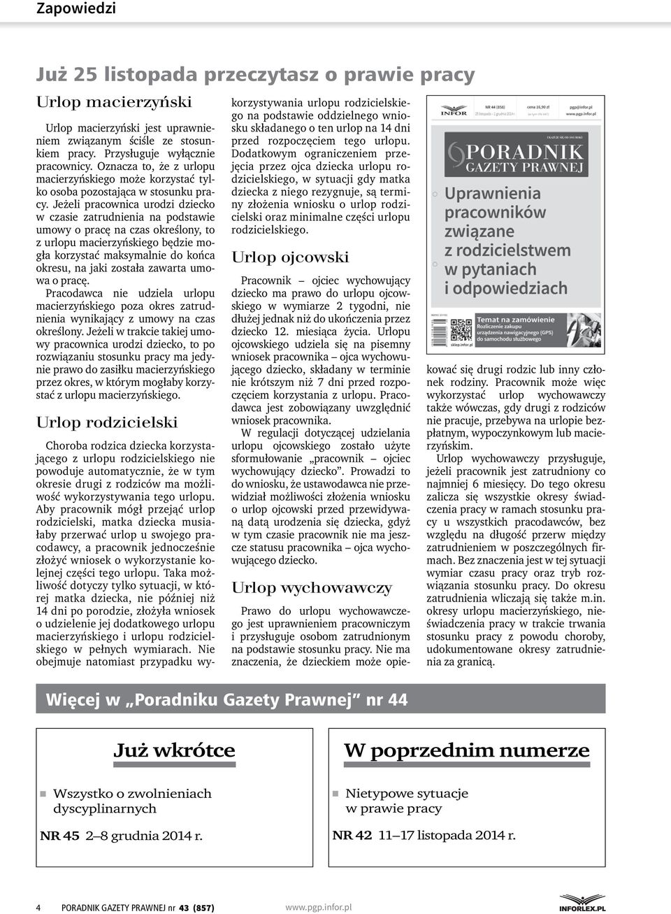 Jeżeli pracownica urodzi dziecko w czasie zatrudnienia na podstawie umowy o pracę na czas określony, to z urlopu macierzyńskiego będzie mogła korzystać maksymalnie do końca okresu, na jaki została