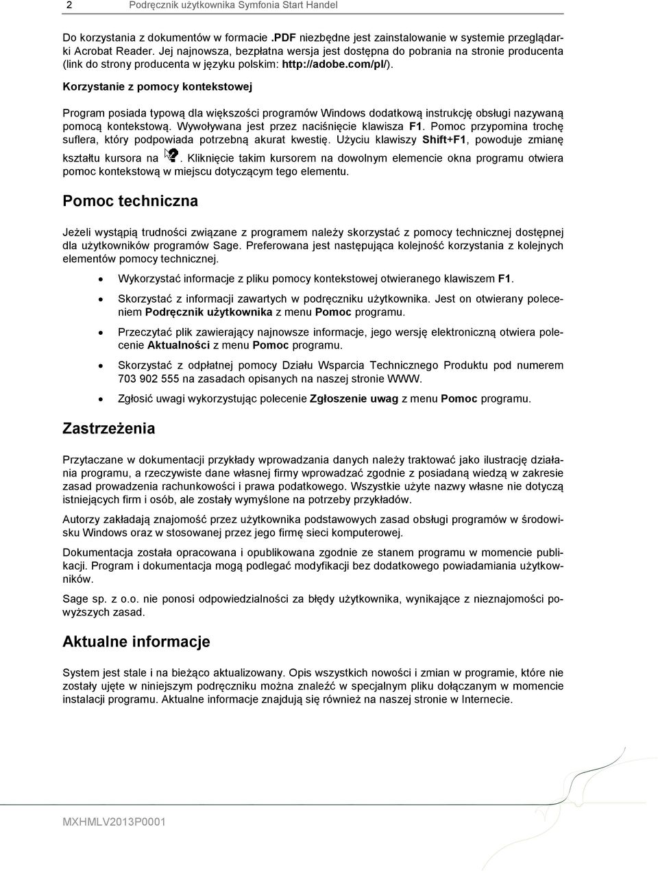 Korzystanie z pomocy kontekstowej Program posiada typową dla większości programów Windows dodatkową instrukcję obsługi nazywaną pomocą kontekstową. Wywoływana jest przez naciśnięcie klawisza F1.