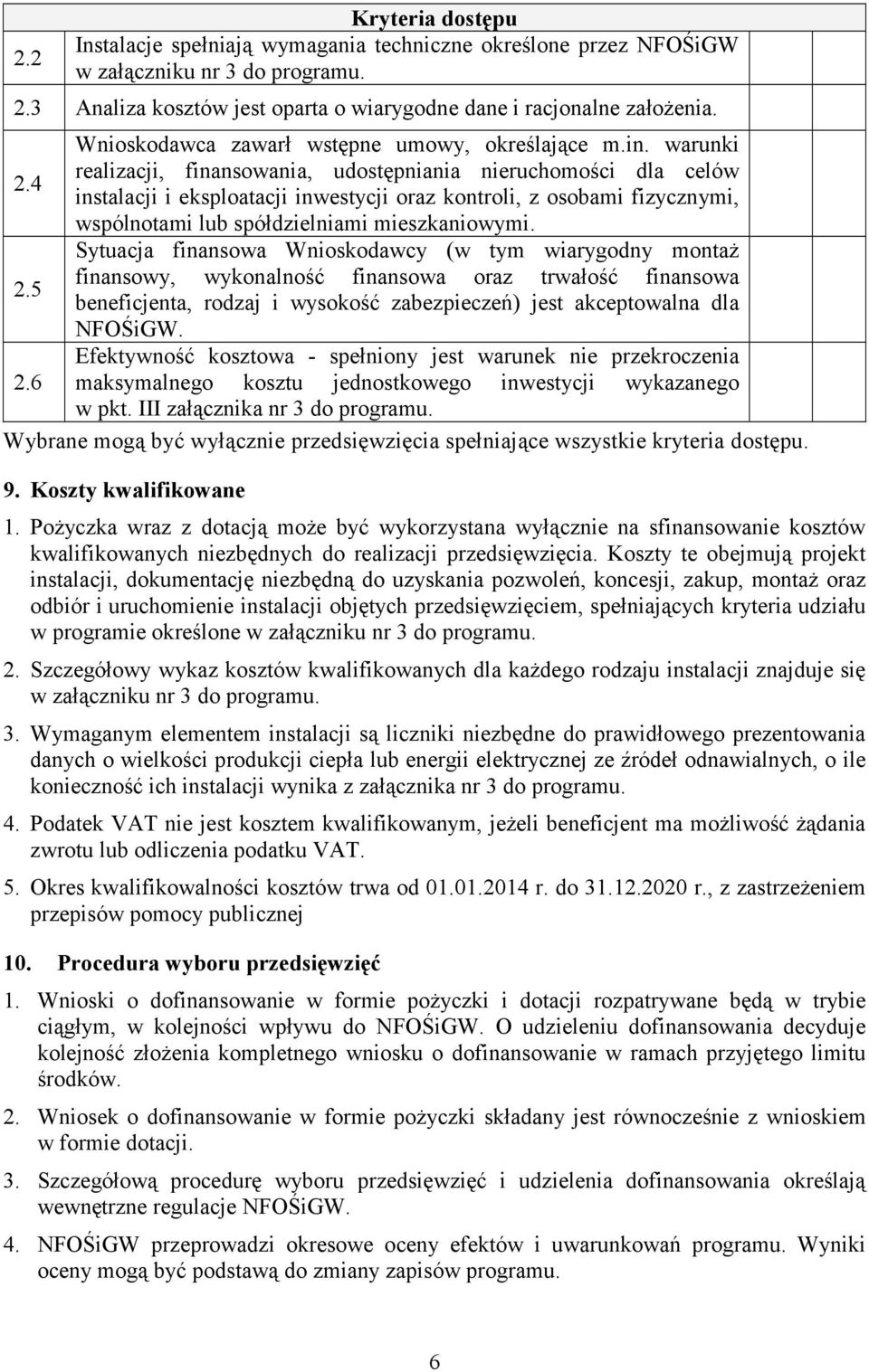 4 instalacji i eksploatacji inwestycji oraz kontroli, z osobami fizycznymi, wspólnotami lub spółdzielniami mieszkaniowymi.