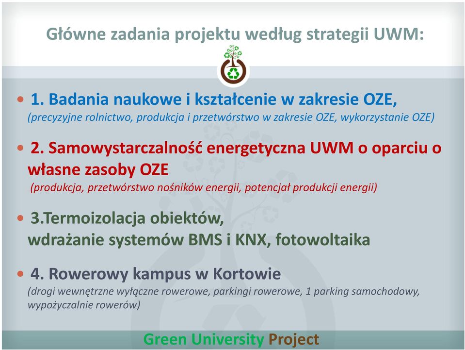 2. Samowystarczalność energetyczna UWM o oparciu o własne zasoby OZE (produkcja, przetwórstwo nośników energii, potencjał