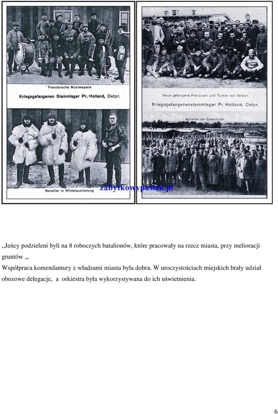 Współpraca komendantury z władzami miasta była dobra.