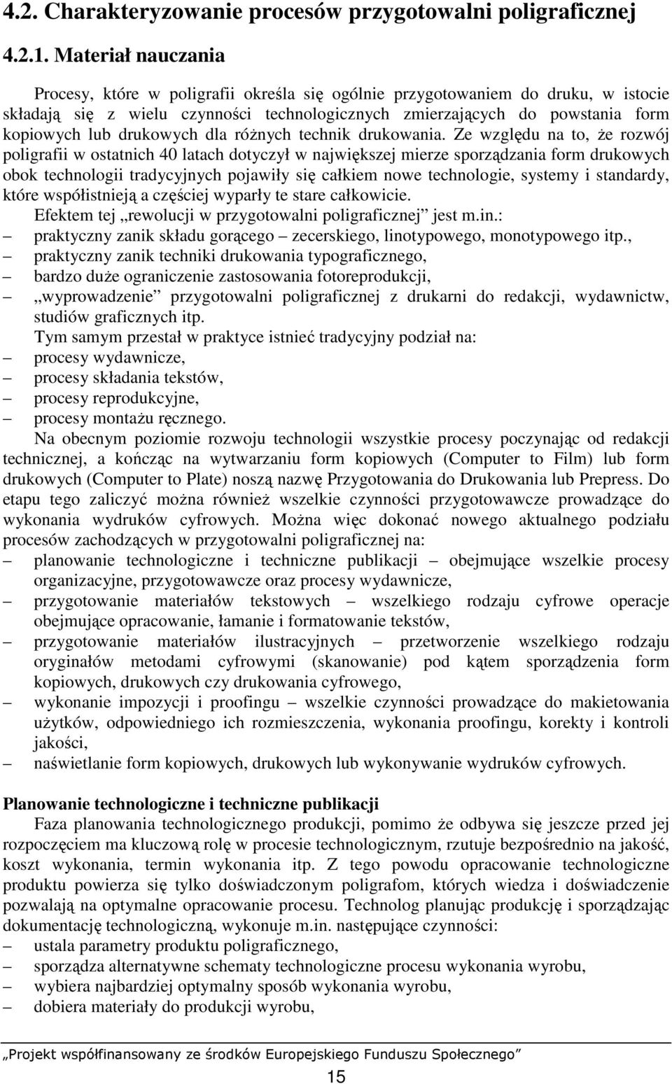 drukowych dla róŝnych technik drukowania.