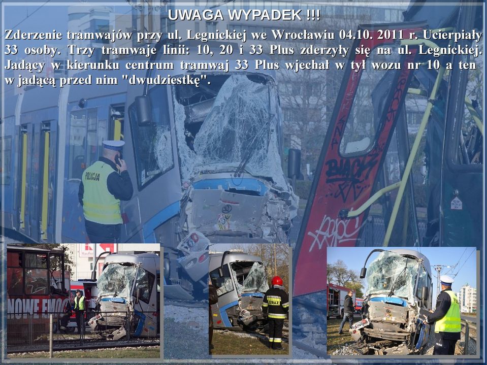 Trzy tramwaje linii: 10, 20 i 33 Plus zderzyły się na ul. Legnickiej.