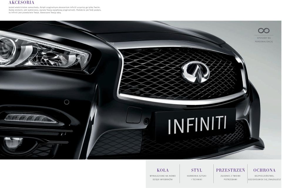 Podobnie jak Twój podpis, to Infiniti jest prawdziwie Twoje. Stworzone Twoją ręką.