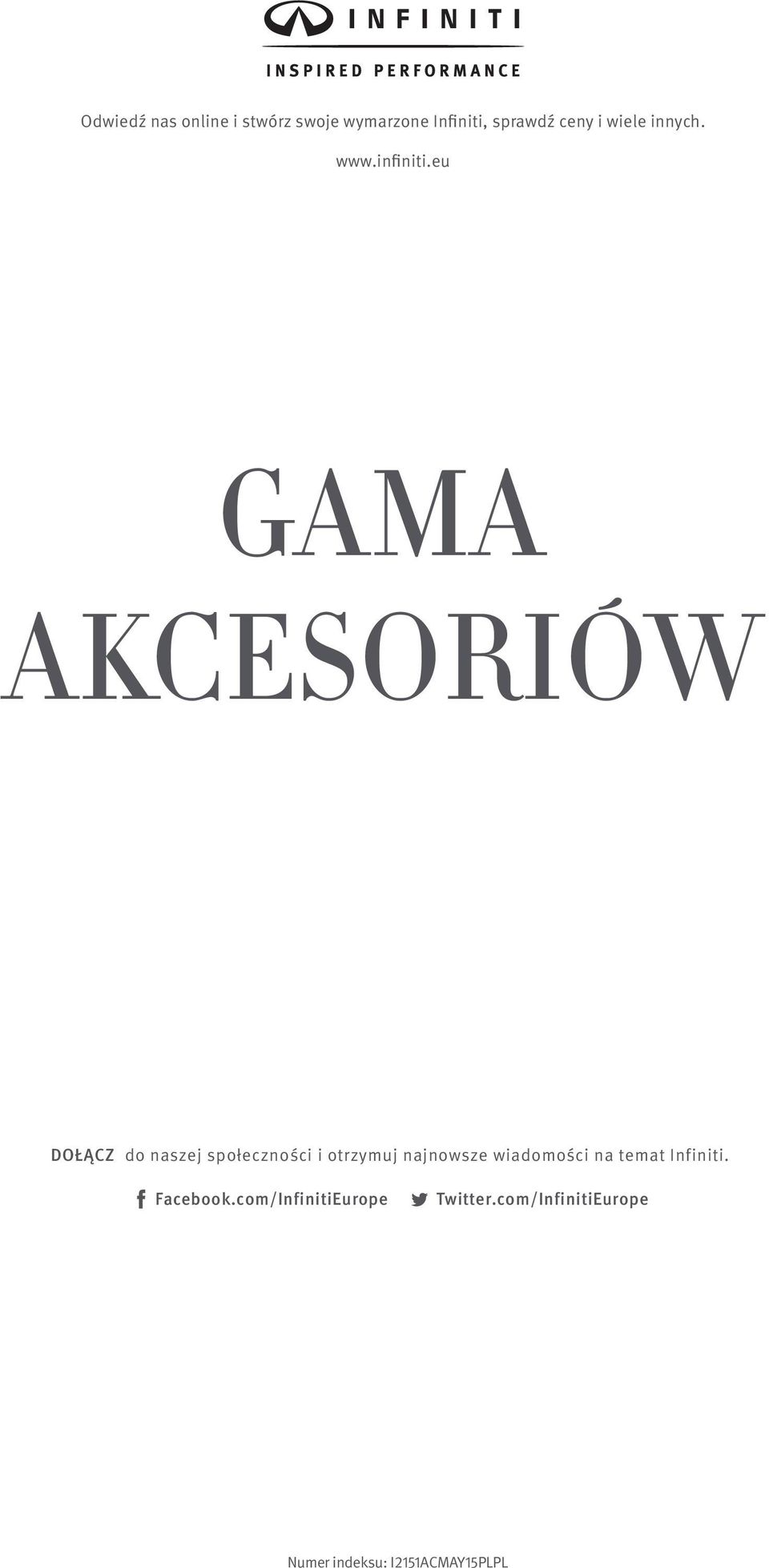 eu GAMA AKCESORIÓW DOŁĄCZ do naszej społeczności i otrzymuj najnowsze