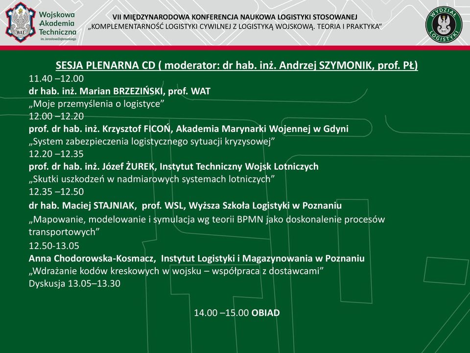 WSL, Wyższa Szkoła Logistyki w Poznaniu Mapowanie, modelowanie i symulacja wg teorii BPMN jako doskonalenie procesów transportowych 12.50-13.