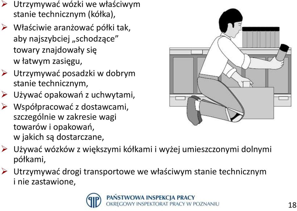 Współpracować z dostawcami, szczególnie w zakresie wagi towarów i opakowań, w jakich są dostarczane, Używać wózków z