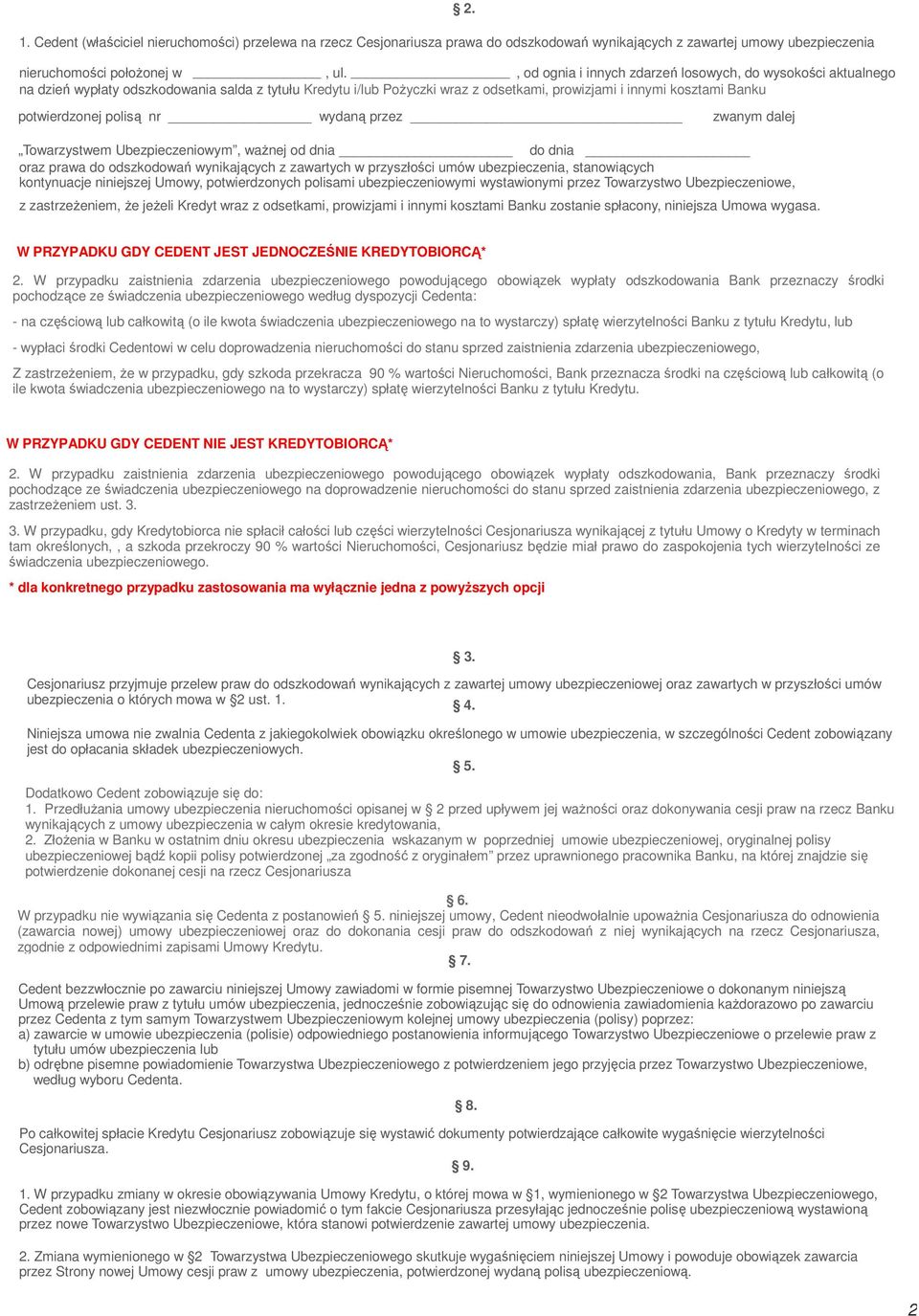 polisą nr wydaną przez Towarzystwem Ubezpieczeniowym, waŝnej od dnia do dnia oraz prawa do odszkodowań wynikających z zawartych w przyszłości umów ubezpieczenia, stanowiących kontynuacje niniejszej