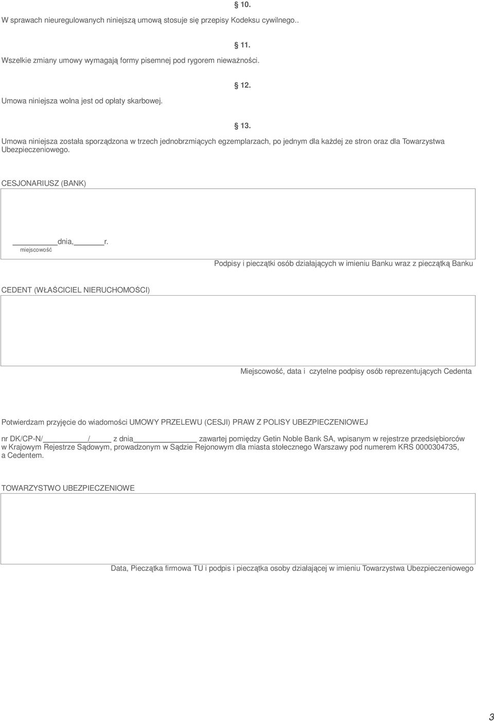 13. CESJONARIUSZ (BANK) miejscowość dnia, r.