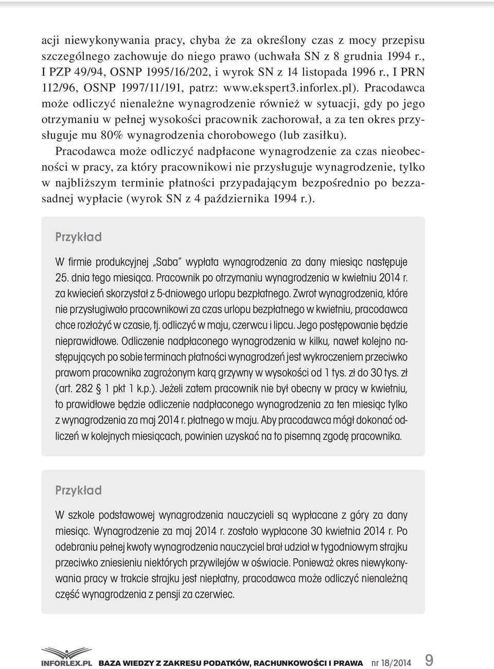 Pracodawca może odliczyć nienależne wynagrodzenie również w sytuacji, gdy po jego otrzymaniu w pełnej wysokości pracownik zachorował, a za ten okres przysługuje mu 80% wynagrodzenia chorobowego (lub