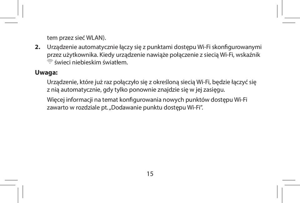 Uwaga: Urządzenie, które już raz połączyło się z określoną siecią Wi-Fi, będzie łączyć się z nią automatycznie, gdy tylko