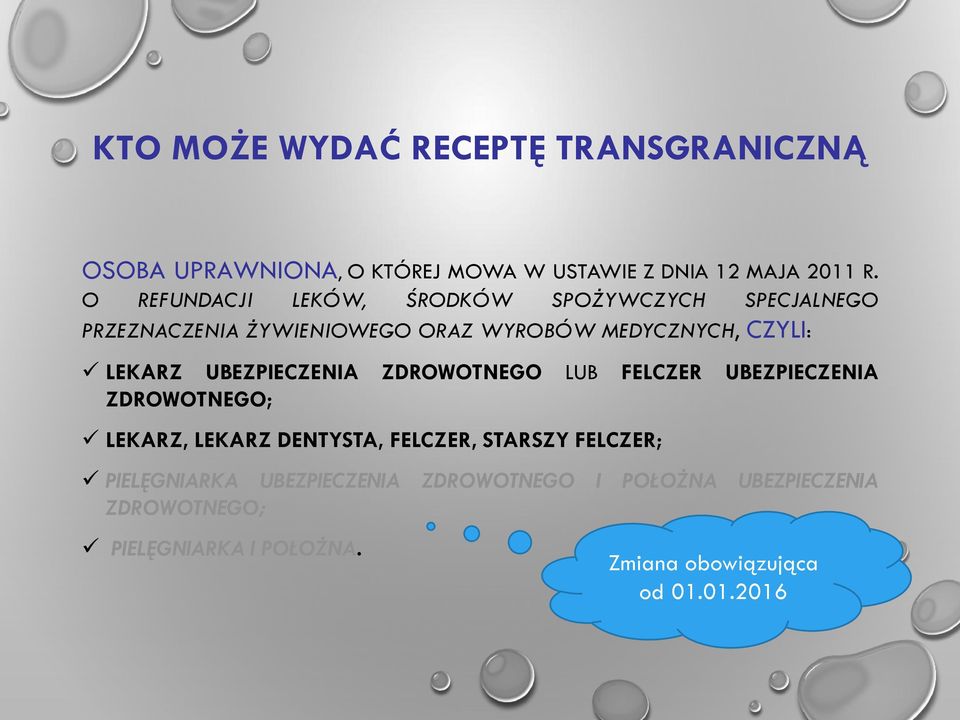UBEZPIECZENIA ZDROWOTNEGO LUB FELCZER UBEZPIECZENIA ZDROWOTNEGO; LEKARZ, LEKARZ DENTYSTA, FELCZER, STARSZY FELCZER;