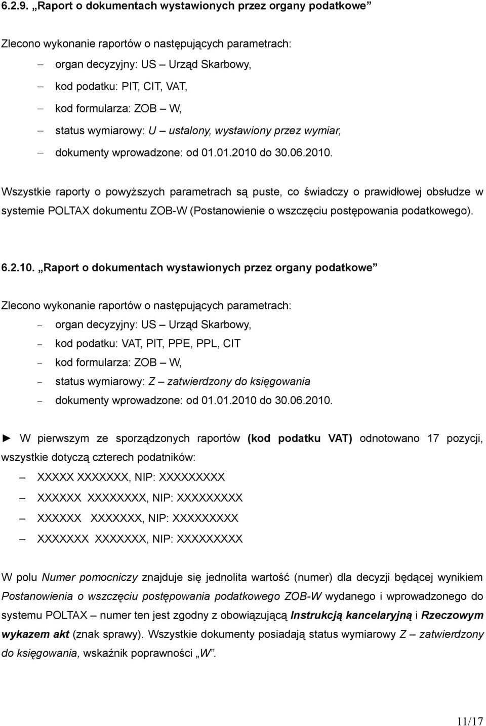 status wymiarowy: U ustalony, wystawiony przez wymiar, dokumenty wprowadzone: od 01.01.2010 