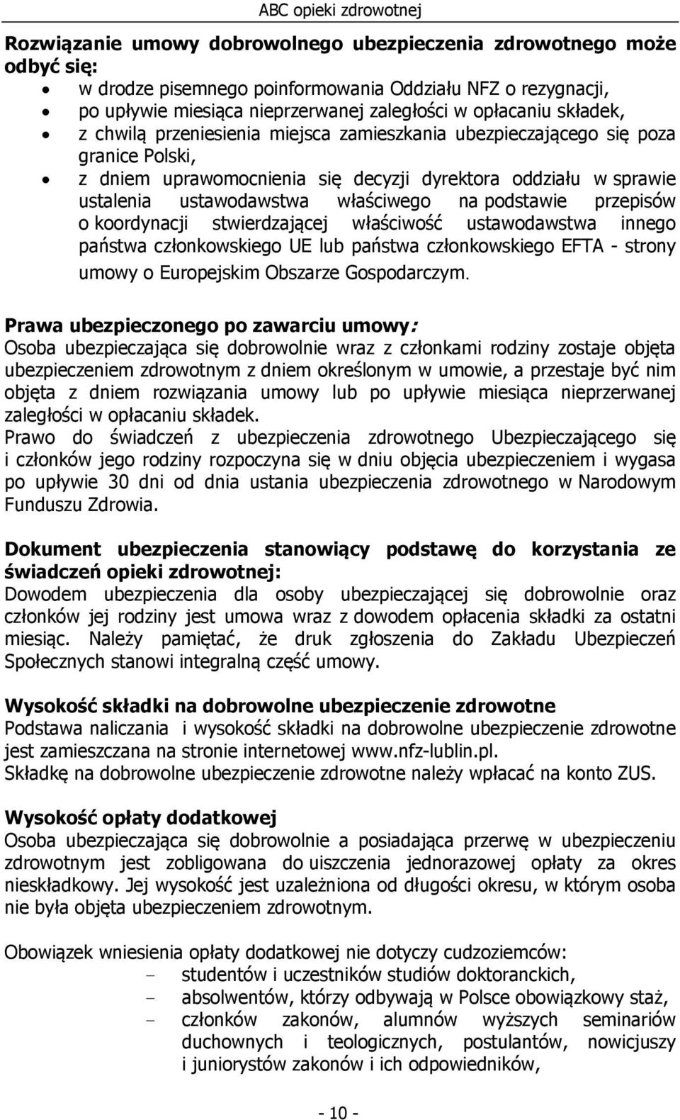 przepisów o koordynacji stwierdzającej właściwość ustawodawstwa innego państwa członkowskiego UE lub państwa członkowskiego EFTA - strony umowy o Europejskim Obszarze Gospodarczym.