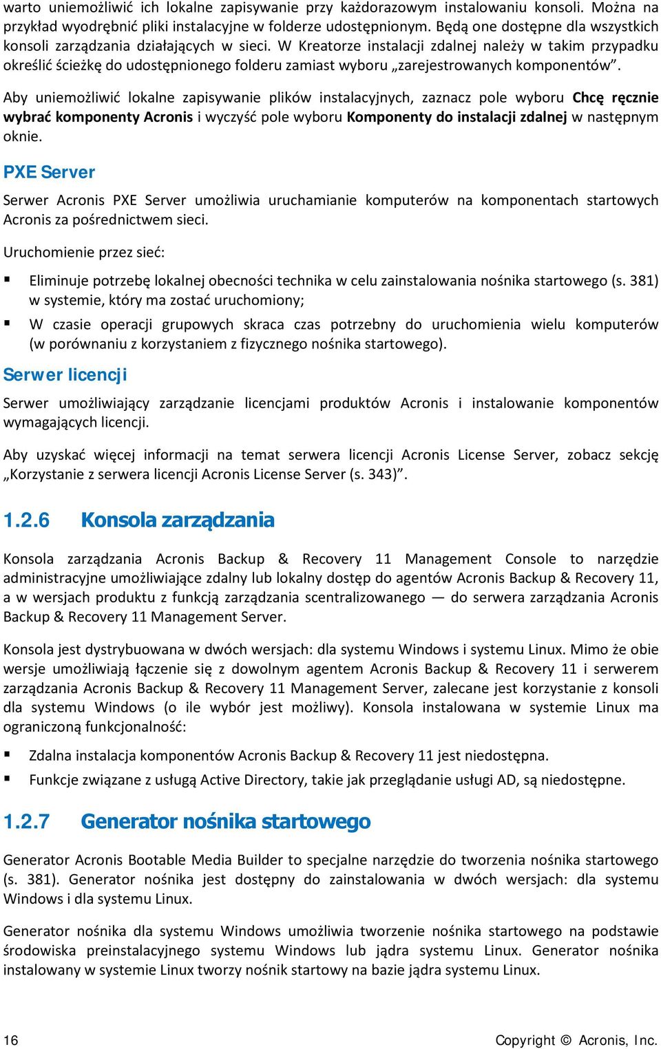 W Kreatorze instalacji zdalnej należy w takim przypadku określić ścieżkę do udostępnionego folderu zamiast wyboru zarejestrowanych komponentów.