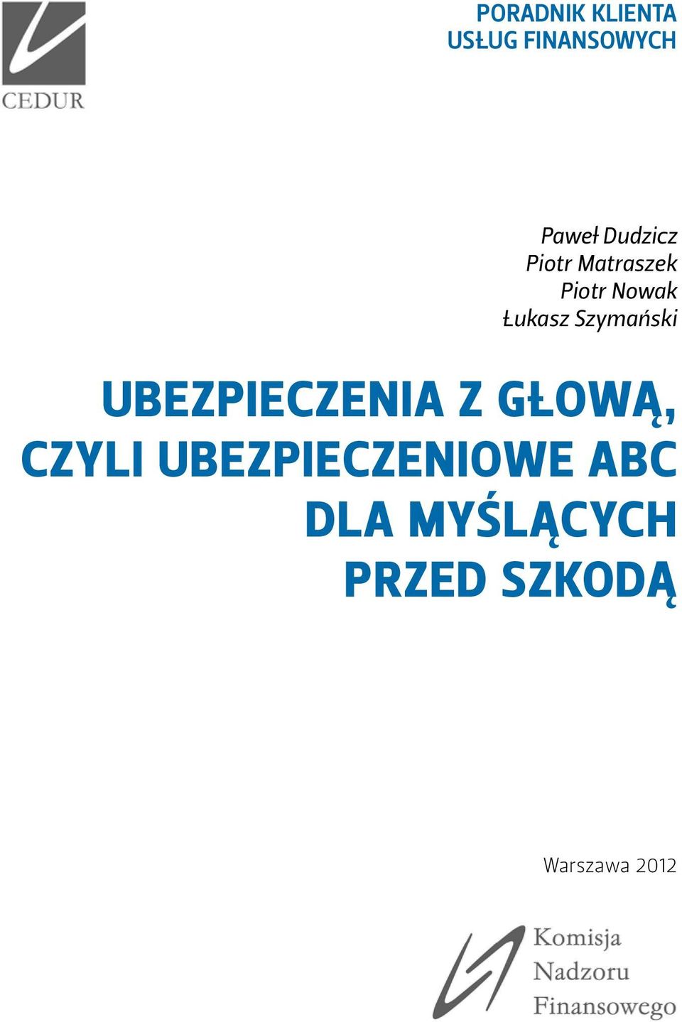 Szymański UBEZPIECZENIA Z GŁOWĄ, CZYLI