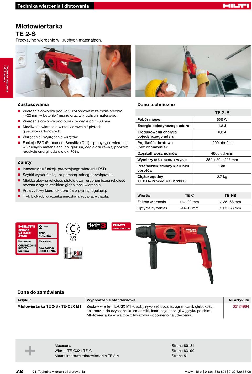 Funkcja PSD (Permanent Sensitive Drill) precyzyjne wiercenie w kruchych materiałach (np. glazura, cegła dziurawka) poprzez redukcję energii udaru o ok. 70%.