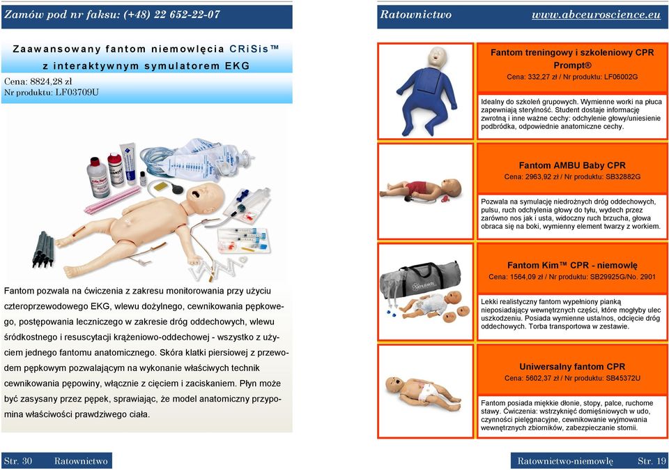CPR Prompt Cena: 332,27 zł / Nr produktu: LF06002G Idealny do szkoleń grupowych. Wymienne worki na płuca zapewniają sterylność.
