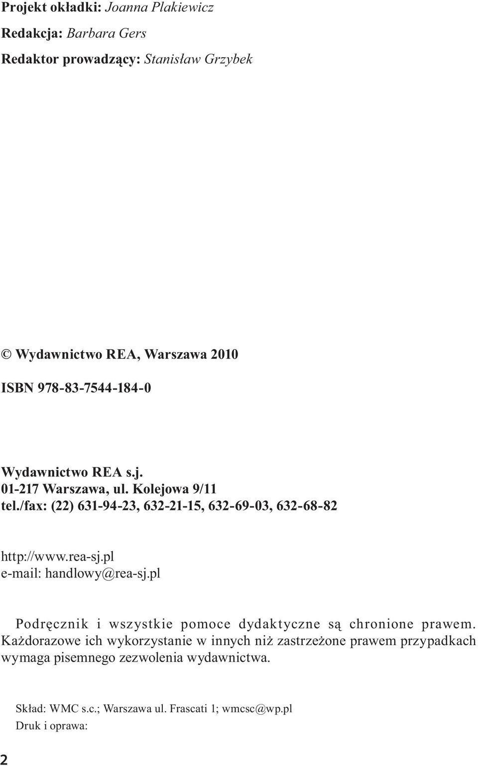 /fax: (22) 631-94-23, 632-21-15, 632-69-03, 632-68-82 http://www.rea-sj.pl e-mail: handlowy@rea-sj.