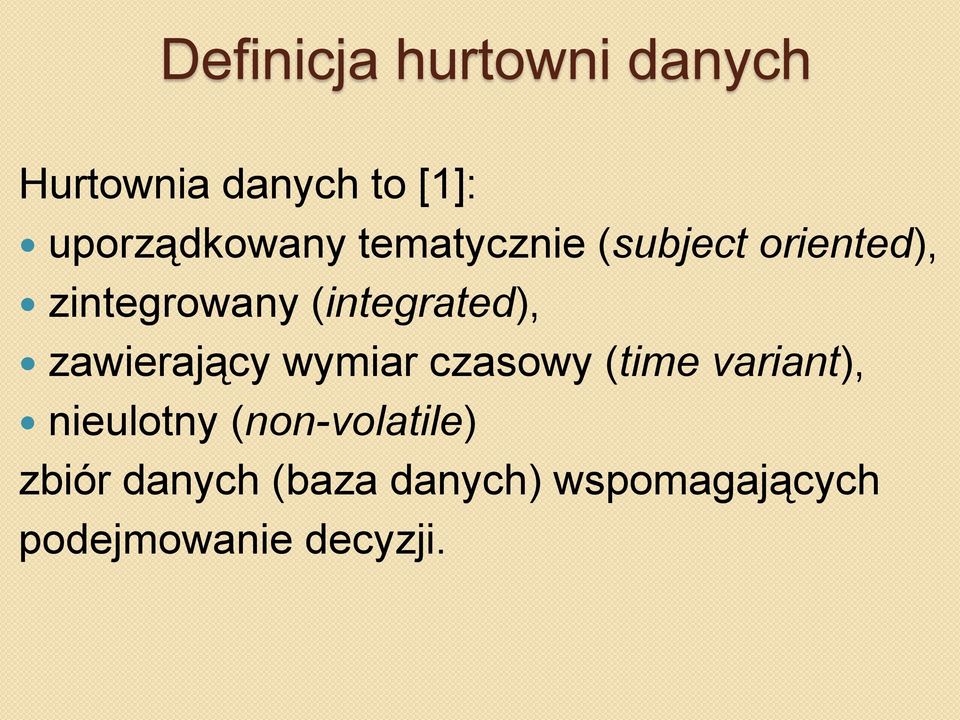 (integrated), zawierający wymiar czasowy (time variant),