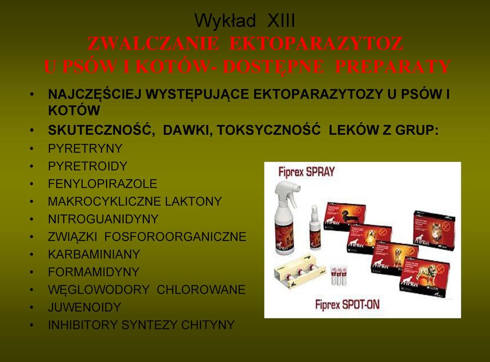 PYRETRYNY PYRETROIDY FENYLOPIRAZOLE MAKROCYKLICZNE LAKTONY NITROGUANIDYNY ZWIĄZKI