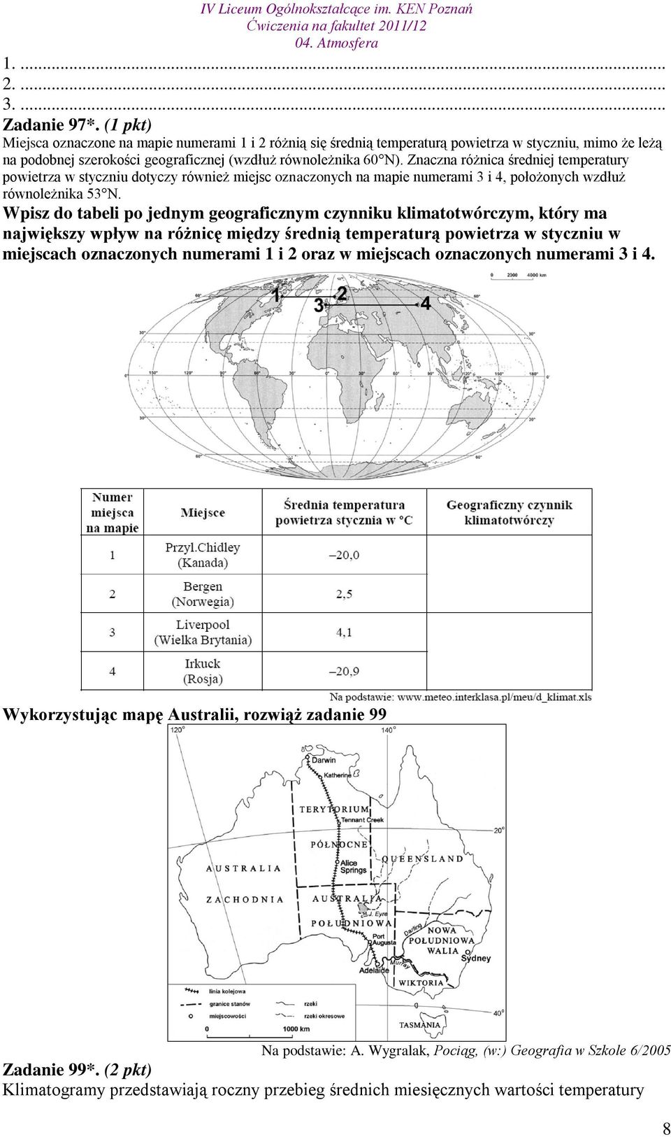 Znaczna różnica średniej temperatury powietrza w styczniu dotyczy również miejsc oznaczonych na mapie numerami 3 i 4, położonych wzdłuż równoleżnika 53 N.