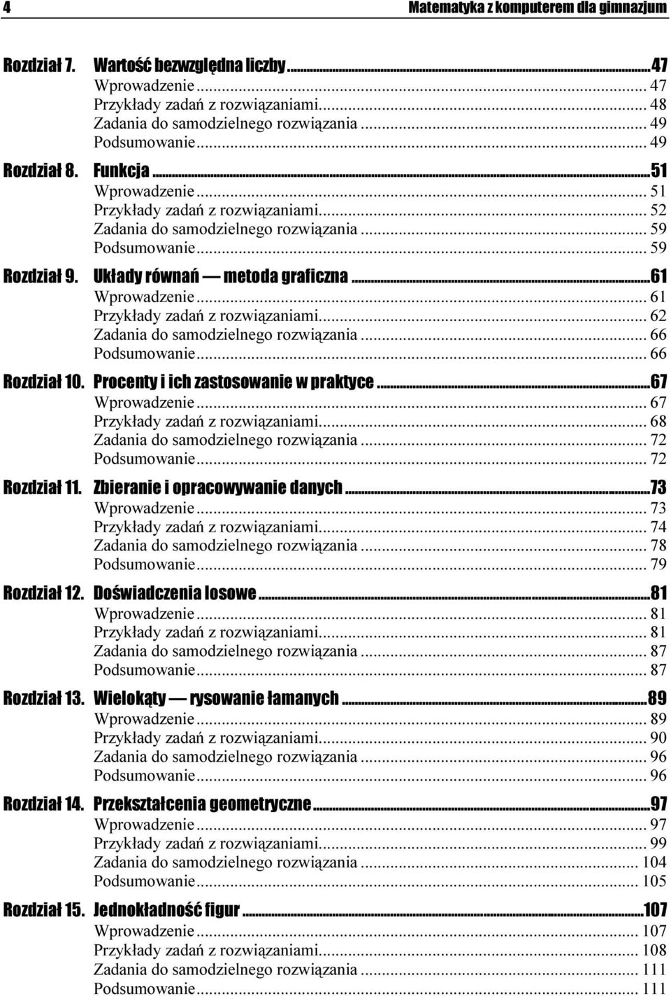 ..z...61 Wprowadzenie...n...n... 61 Przykłady zadań z rozwiązaniami...n... 62 Zadania do samodzielnego rozwiązania...n... 66 Podsumowanie...n...n... 66 Rozdział 10.