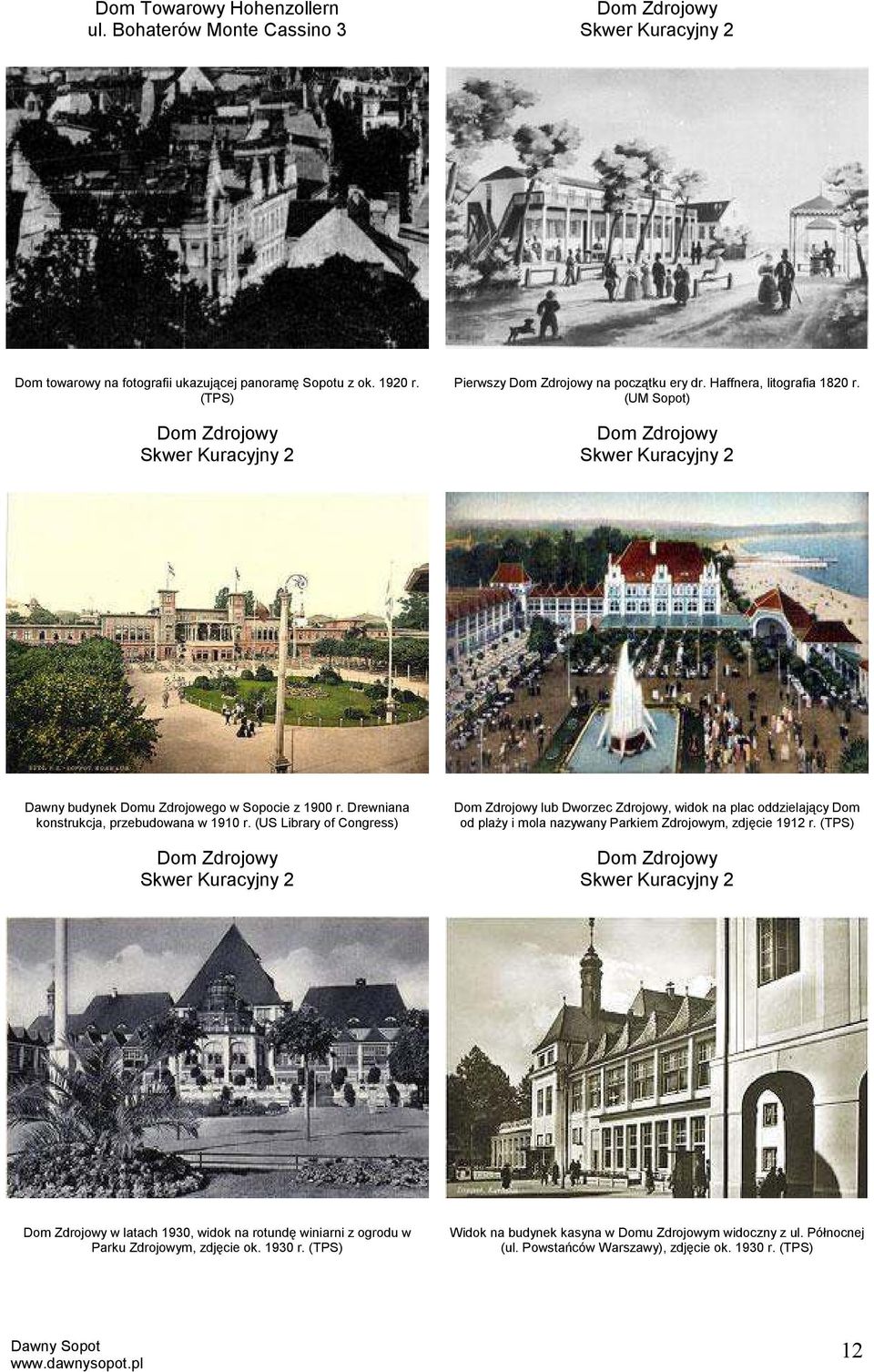 Drewniana konstrukcja, przebudowana w 1910 r.