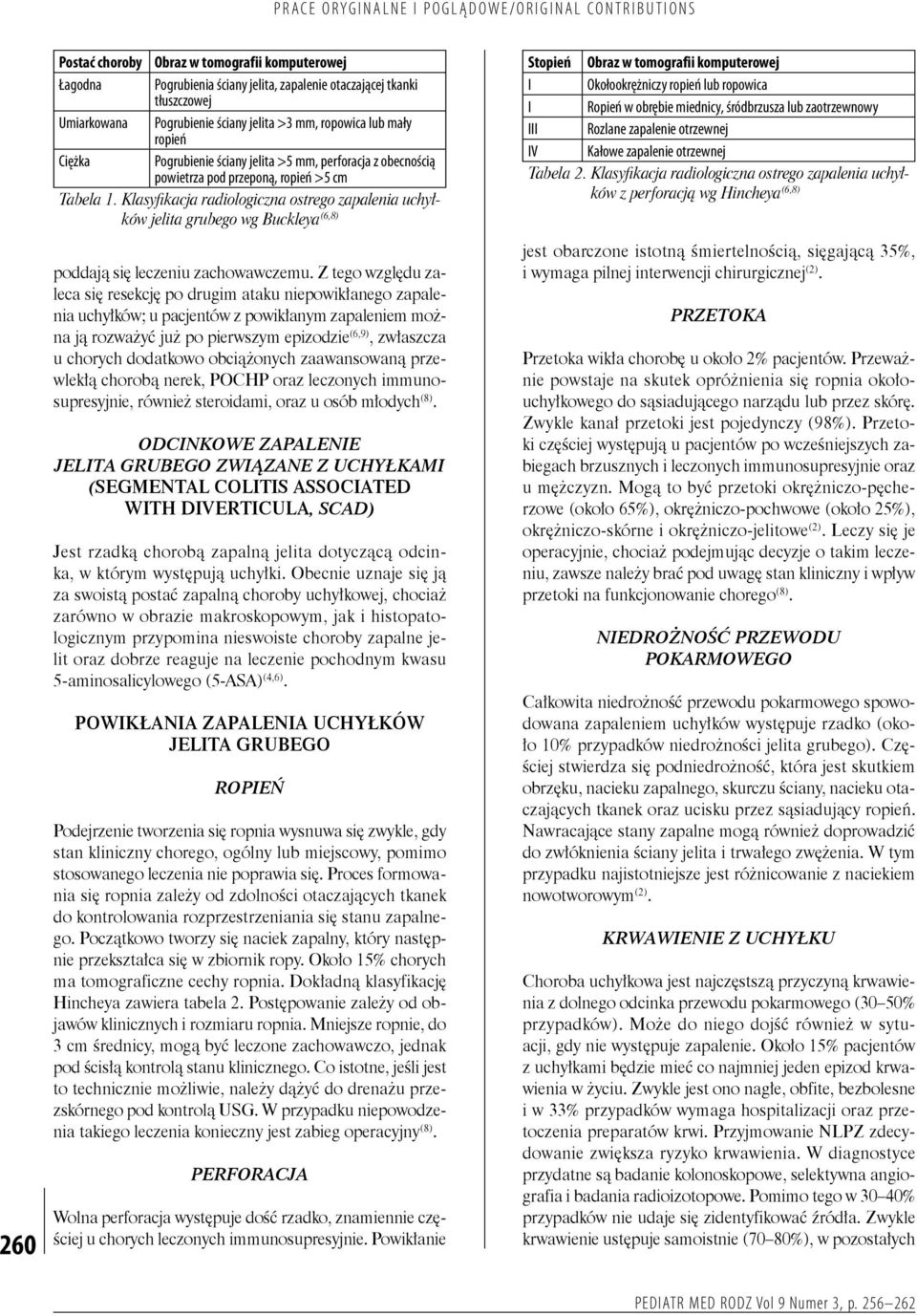 Klasyfikacja radiologiczna ostrego zapalenia uchyłków jelita grubego wg Buckleya (6,8) poddają się leczeniu zachowawczemu.