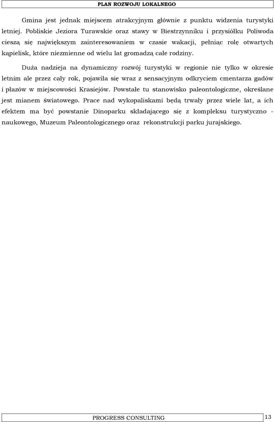 lat gromadzą całe rodziny.
