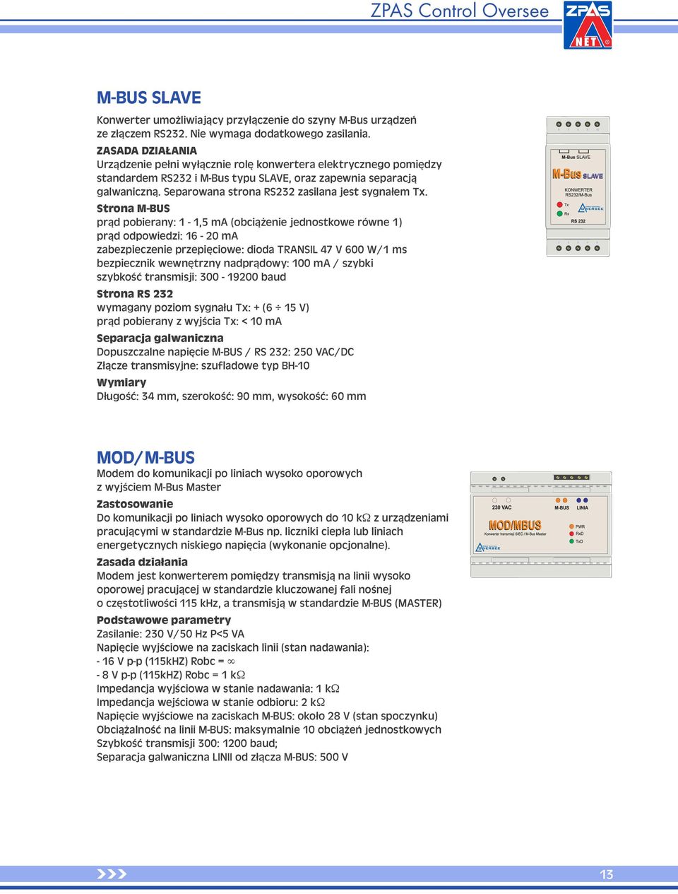 Separowana strona RS232 zasilana jest sygnałem Tx.