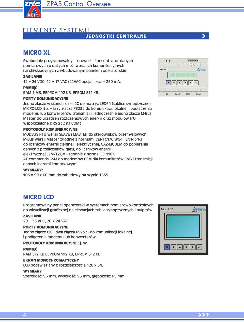 PORTY KOMUNIKACYJNE Jedno złącze w standardzie I2C do matryc LED64 (tablice synoptyczne), MICRO-LCD itp.