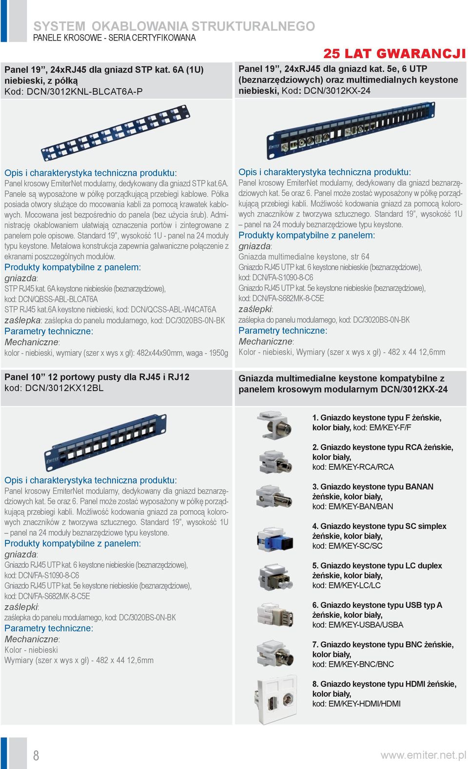 5e, 6 UTP (beznarzędziowych) oraz multimedialnych keystone niebieski, Kod: DCN/3012KX-24 Panel krosowy EmiterNet modularny, dedykowany dla gniazd STP kat.6a.