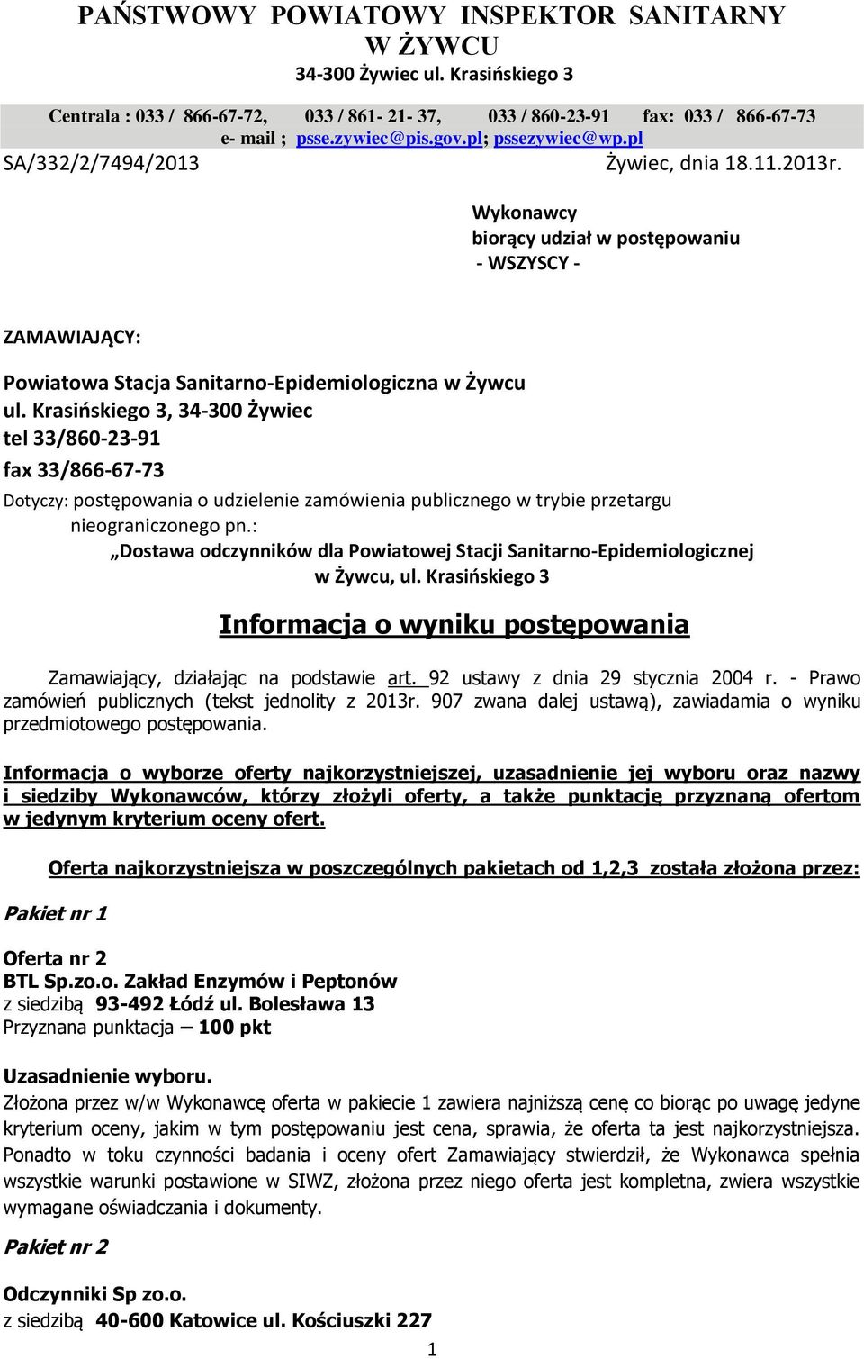 Krasińskiego 3, 34-300 Żywiec tel 33/860-23-91 fax 33/866-67-73 Dotyczy: postępowania o udzielenie zamówienia publicznego w trybie przetargu nieograniczonego pn.