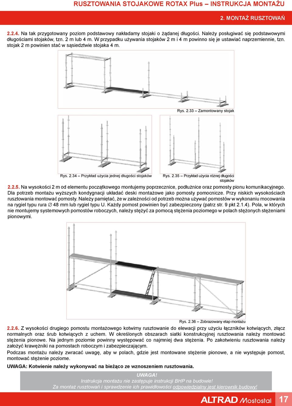 2.35 Przykład użycia różnej długości stojaków 2.2.5. Na wysokości 2 m od elementu początkowego montujemy poprzecznice, podłużnice oraz pomosty pionu komunikacyjnego.