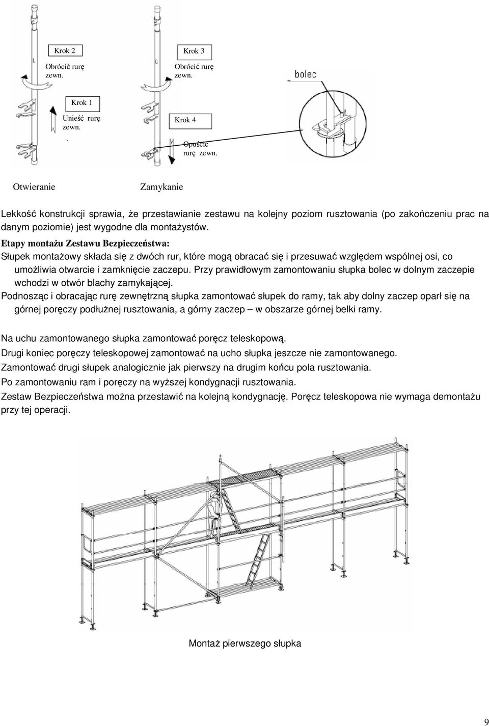 Etapy montażu Zestawu Bezpieczeństwa: Słupek montażowy składa się z dwóch rur, które mogą obracać się i przesuwać względem wspólnej osi, co umożliwia otwarcie i zamknięcie zaczepu.