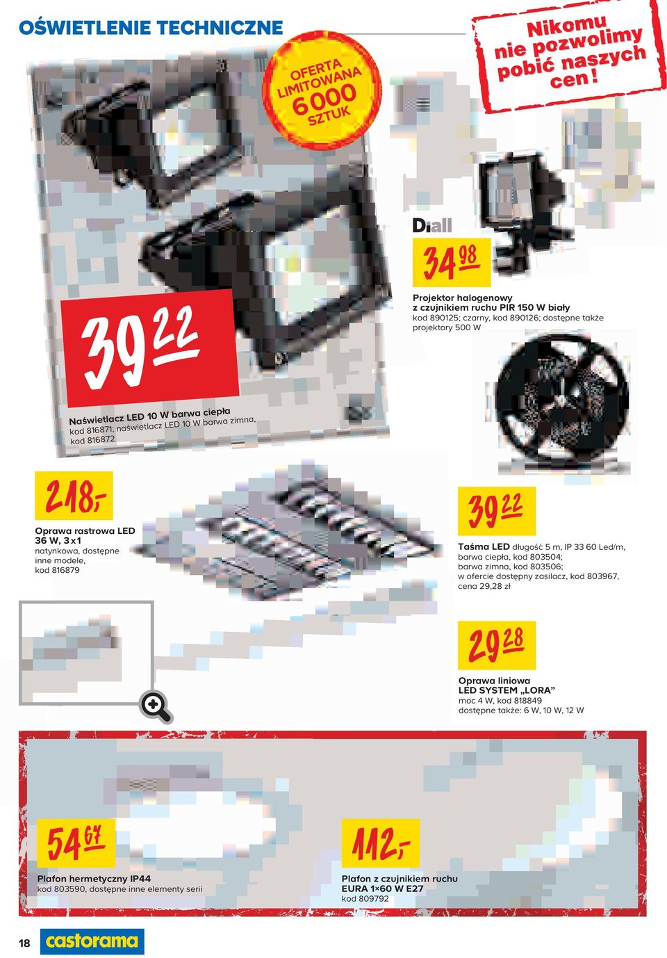Taśma LED długość 5 m, IP 33 60 Led/m, barwa ciepła, kod 803504; barwa zimna, kod 803506; w ofercie dostępny zasilacz, kod 803967, cena 29,28 zł 29 28 Oprawa liniowa LED SYSTEM